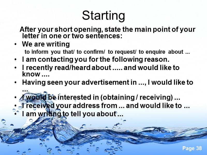 Starting     After your short opening, state the main point of